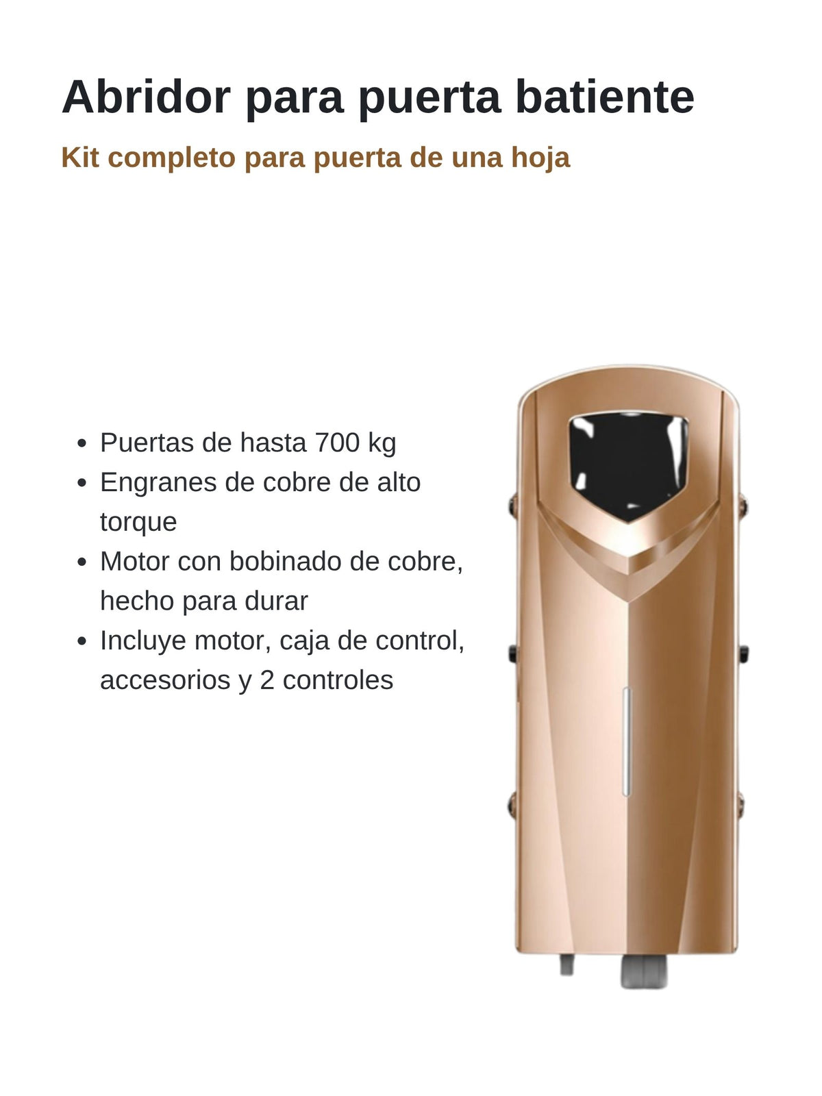 Abridor automático para puerta batiente de una hoja, soporta puertas de hasta 700 kg, incluye motor, caja de control, accesorios y 2 controles remotos